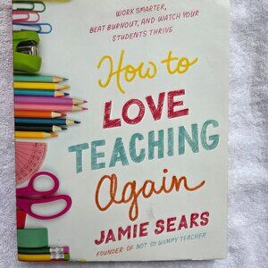 How to Love Teaching Again: